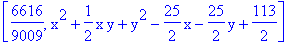 [6616/9009, x^2+1/2*x*y+y^2-25/2*x-25/2*y+113/2]